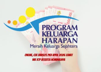 Online, Cek Bansos PKH April 2026 Lewat NIK KTP Beserta Nominalnya