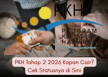 PKH Tahap 2 2026 Kapan Cair? Cek Statusnya di Sini