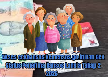 Akses cekbansos.kemensos.go.id Dan Cek Status Penerima Bansos Lansia Tahap 2 2026