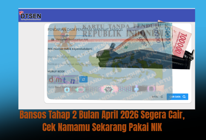 Bansos Tahap 2 Bulan April 2026 Segera Cair, Cek Namamu Sekarang Pakai NIK