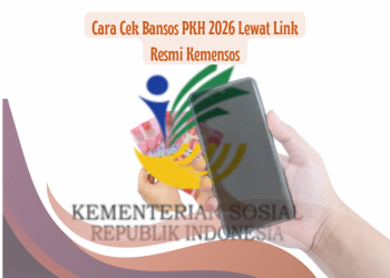 Cara Cek Bansos PKH 2026 Lewat Link Resmi Kemensos