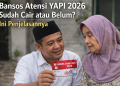 Bansos Atensi YAPI 2026 Sudah Cair atau Belum? Ini Penjelasannya