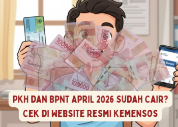 PKH dan BPNT April 2026 Sudah Cair? Cek di Website Resmi Kemensos