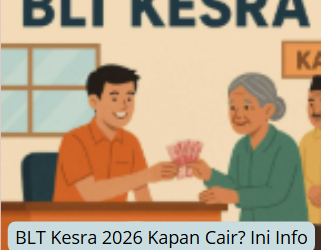 BLT Kesra 2026 Kapan Cair? Ini Info Terbarunya