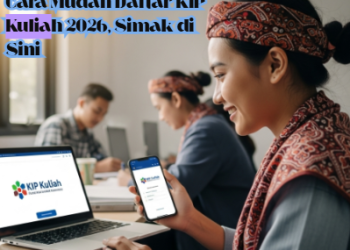 Cara Mudah Daftar KIP Kuliah 2026, Simak di Sini