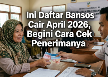 Ini Daftar Bansos Cair April 2026, Begini Cara Cek Penerimanya