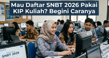 Mau Daftar SNBT 2026 Pakai KIP Kuliah? Begini Caranya