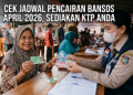 Cek Jadwal Pencairan Bansos April 2026, Sediakan KTP Anda