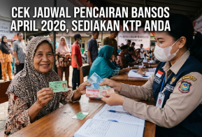 Cek Jadwal Pencairan Bansos April 2026, Sediakan KTP Anda