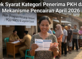 Cek Syarat Kategori Penerima PKH dan Mekanisme Pencairan April 2026