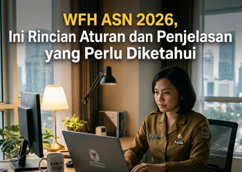 WFH ASN 2026, Ini Rincian Aturan dan Penjelasan yang Perlu Diketahui