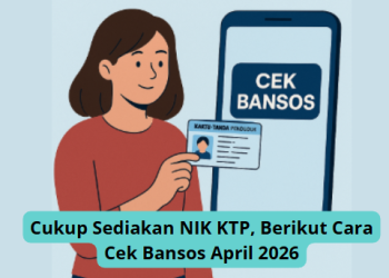 Cara Cek Bansos April 2026 Menggunakan KTP Ternyata Sangat Mudah! Berikut Langkahnya!