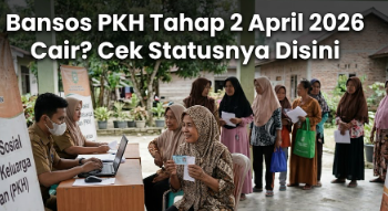 Bansos PKH Tahap 2 April 2026 Cair? Cek Statusnya  Disini