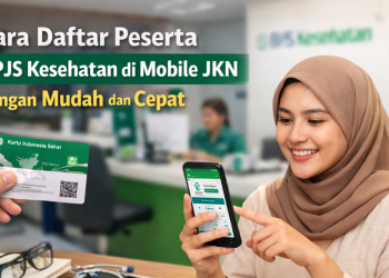 Cara Daftar Peserta BPJS Kesehatan di Mobile JKN dengan Mudah dan Cepat