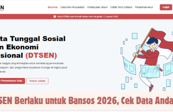 DTSEN Berlaku untuk Bansos 2026, Cek Data Anda di Sini