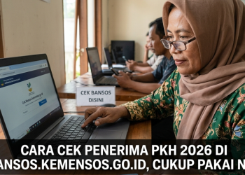 Cara Cek Penerima PKH 2026 di cekbansos.kemensos.go.id, Cukup Pakai NIK KTP