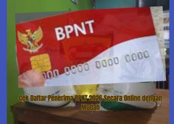 Cek Daftar Penerima BPNT 2026 Secara Online dengan Mudah