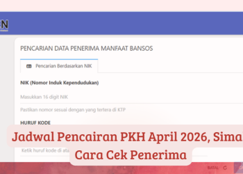 Jadwal Pencairan PKH April 2026, Simak Cara Cek Penerima