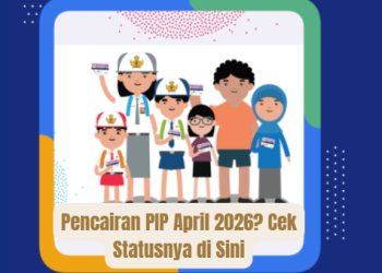 Pencairan PIP April 2026? Cek Statusnya di Sini