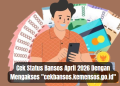 Cek Status Bansos April 2026 Dengan Mengakses “cekbansos.kemensos.go.id”