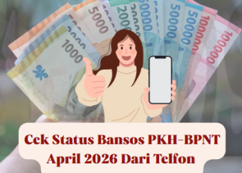 Cek Status PKH dan BPNT April 2026: Pastikan Kepenerimaanmu Lewat Hp