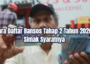 Cara Daftar Bansos Tahap 2 Tahun 2026: Cek Syarat dan Ketentuannya di Sini!