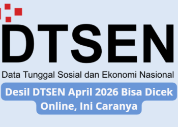 Desil DTSEN April 2026 Bisa Dicek Online, Ini Caranya