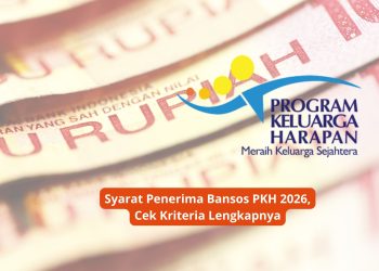 Syarat Penerima Bansos PKH 2026, Cek Kriteria Lengkapnya