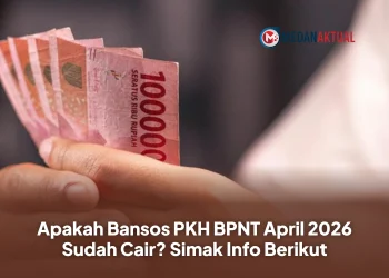 Apakah Bansos PKH BPNT April 2026 Sudah Cair? Simak Info Berikut