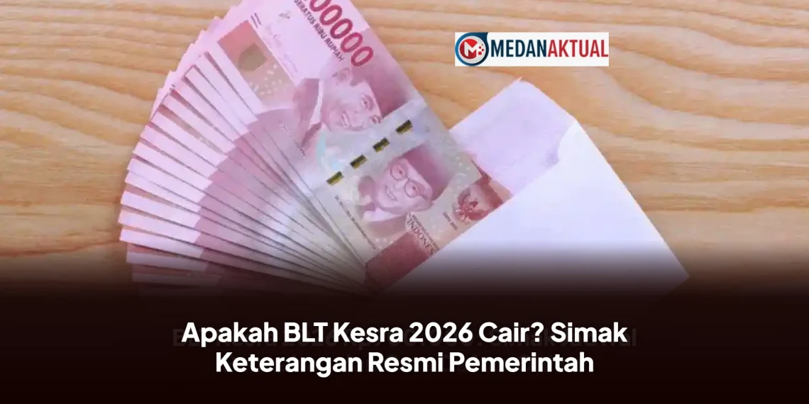 Apakah BLT Kesra 2026 Cair? Simak Keterangan Resmi Pemerintah