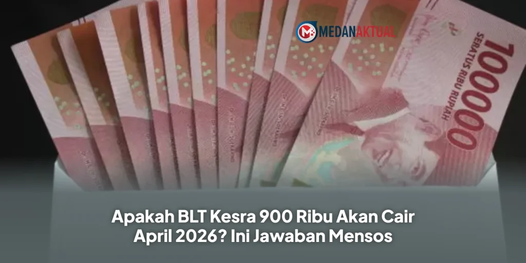 Apakah BLT Kesra 900 Ribu Akan Cair April 2026? Ini Jawaban Mensos