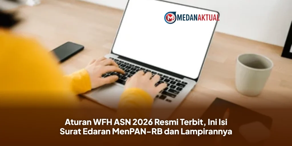 Aturan WFH ASN 2026 Resmi Terbit, Ini Isi Surat Edaran MenPAN-RB dan Lampirannya