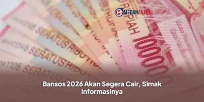 Bansos 2026 Akan Segera Cair, Simak Informasinya