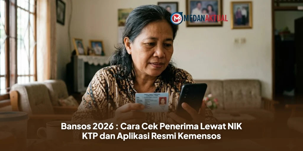 Bansos 2026 : Cara Cek Penerima Lewat NIK KTP dan Aplikasi Resmi Kemensos