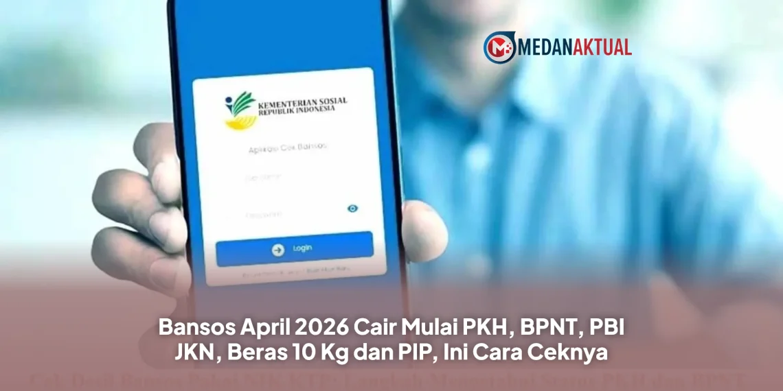 Bansos April 2026 Cair Mulai PKH, BPNT, PBI JKN, Beras 10 Kg dan PIP! Ini Cara Ceknya