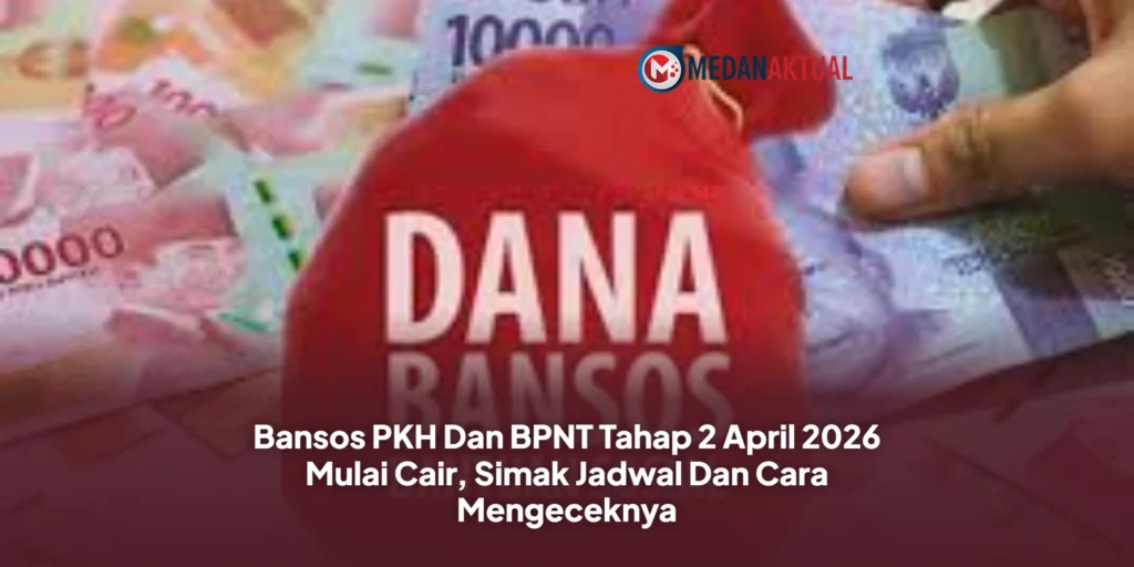 Bansos PKH dan BPNT Tahap 2 Cair April 2026, Ini Jadwal dan Cara Cek Penerima