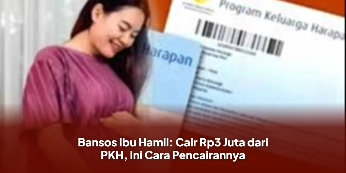 Bansos Ibu Hamil: Cair Rp3 Juta dari PKH, Ini Cara Pencairannya