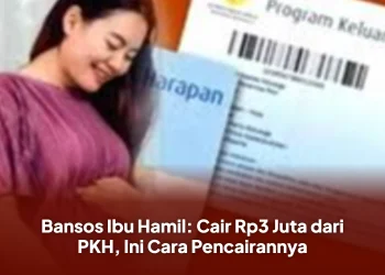 Bansos Ibu Hamil: Cair Rp3 Juta dari PKH, Ini Cara Pencairannya