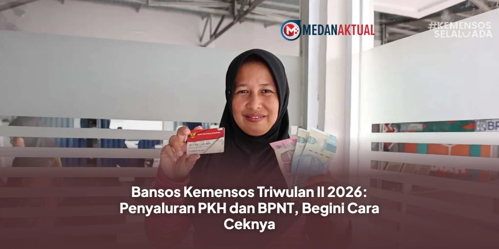 Bansos Kemensos Triwulan II 2026: Penyaluran PKH dan BPNT, Begini Cara Ceknya