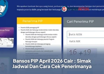 Bansos PIP April 2026 Cair : Simak Jadwal Dan Cara Cek Penerimanya