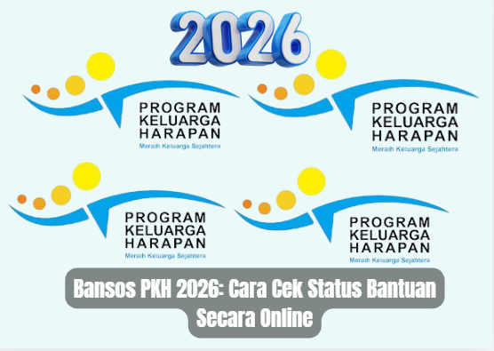 Bansos PKH 2026: Cara Cek Status Bantuan Secara Online
