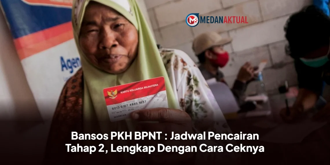 Bansos PKH BPNT : Jadwal Pencairan Tahap 2, Lengkap Dengan Cara Ceknya