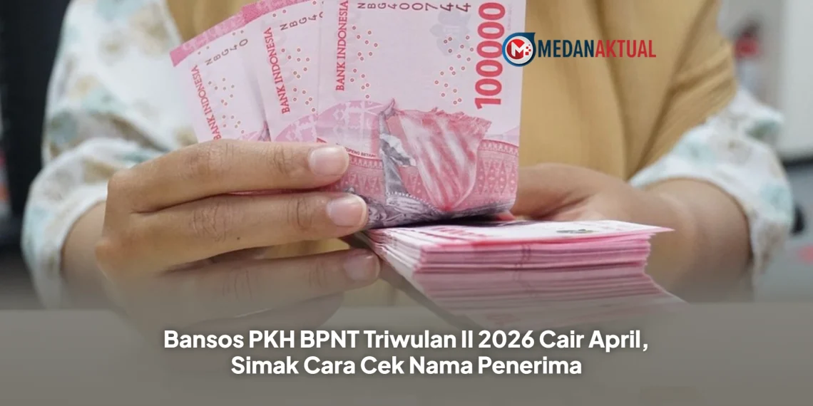 Bansos PKH BPNT Triwulan II 2026 Cair April, Simak Cara Cek Nama Penerima