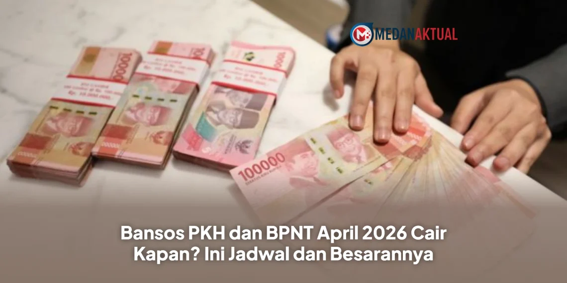 Bansos PKH dan BPNT April 2026 Cair Kapan? Ini Jadwal dan Besarannya