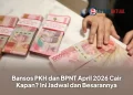 Bansos PKH dan BPNT April 2026 Cair Kapan? Ini Jadwal dan Besarannya