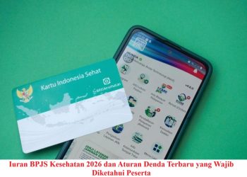 Iuran BPJS Kesehatan 2026 dan Aturan Denda Terbaru yang Wajib Diketahui Peserta