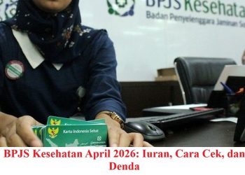 BPJS Kesehatan April 2026: Iuran, Cara Cek, dan Denda