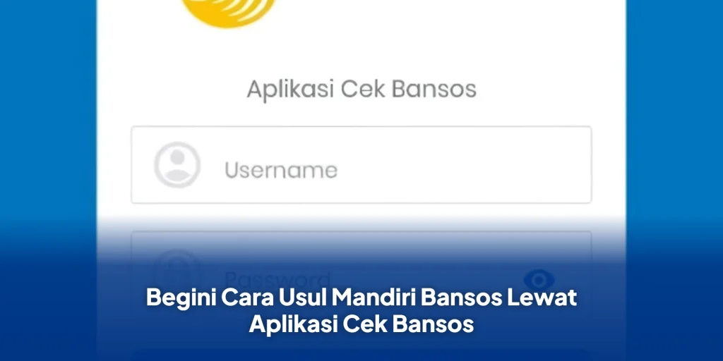 Begini Cara Usul Mandiri Bansos Lewat Aplikasi Cek Bansos