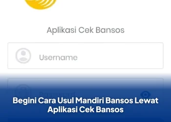 Begini Cara Usul Mandiri Bansos Lewat Aplikasi Cek Bansos
