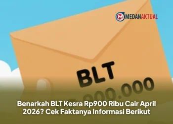 Benarkah BLT Kesra Rp900 Ribu Cair April 2026? Cek Faktanya Informasi Berikut